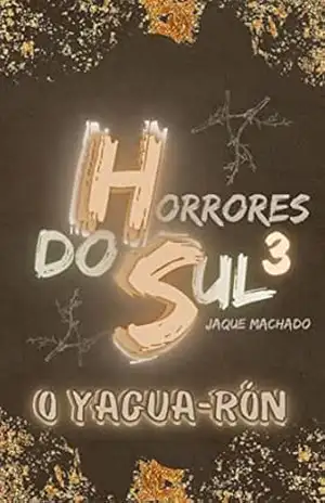 O Yagua–Rón: Horrores do Sul – Jaque Machado