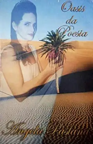 Oásis da Poesia – Angela Pastana