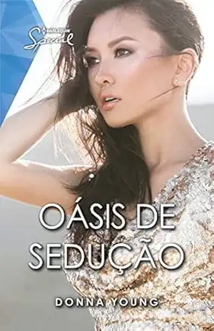 Oásis de sedução (Harlequin Special Livro 14) – Donna Young