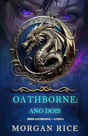 Oathborne: Ano Dois (Série Oathborne — Livro 2) – Morgan Rice