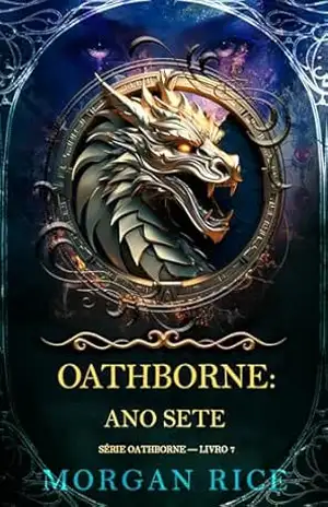 Oathborne: Ano Sete (Série Oathborne — Livro 7) - Morgan Rice