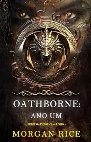 Oathborne: Ano Um (Série Oathborne — Livro 1) – Morgan Rice