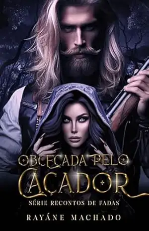 Obcecada pelo caçador – Rayáne  Machado