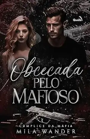 Obcecada pelo Mafioso: Cúmplice da Máfia – Mila  Wander