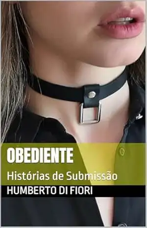 Obediente: Histórias de Submissão – Humberto di Fiori