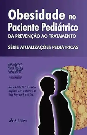 Obesidade no Paciente Pediátrico – Da Prevenção ao Tratamento (eBook) – Maria Arlete M. S. Escrivão