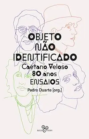 Objeto não identificado: Caetano Veloso 80 anos – Ensaios – Pedro Duarte