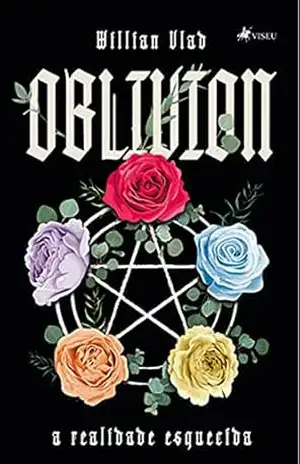 Oblivion: A realidade esquecida - Willian Vlad