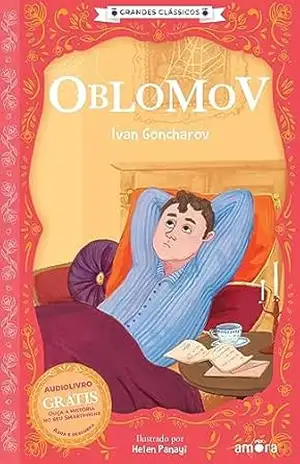 Oblomov: O essencial dos contos russos (Grandes Clássicos Russos) - Ivan Gontcharov