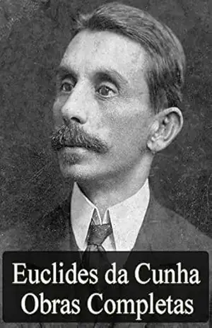 Obras Completas de Euclides da Cunha (Literatura Nacional) – Euclides da Cunha