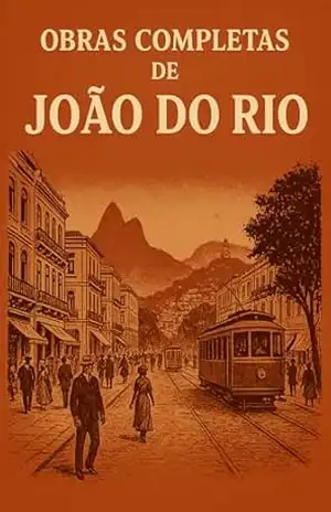 Obras Completas de João do Rio – João do Rio