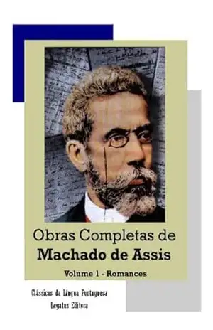 Obras Completas de Machado de Assis – Volume 1: Romances - Machado de Assis