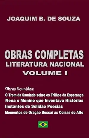 Obras Completas Literatura Nacional Volume I – Joaquim B. De Souza