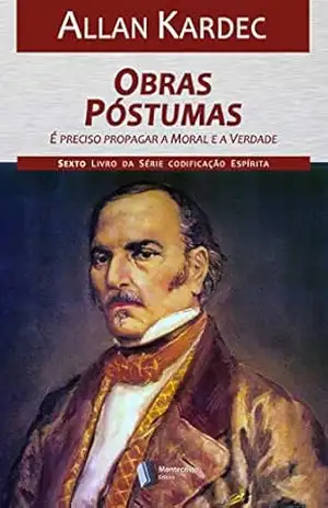 Obras Póstumas (Codificação Espírita Livro 6) – Allan Kardec
