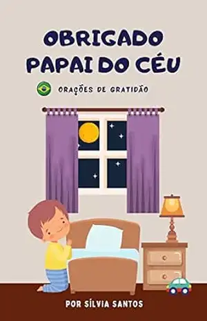 Obrigado Papai do Céu: Orações de gratidão – Sílvia Santos