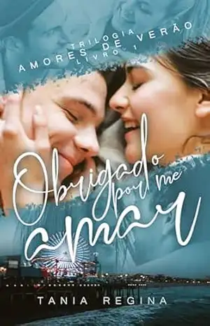 Obrigado por me amar (Amores de Verão Livro 1) – Tânia Regina