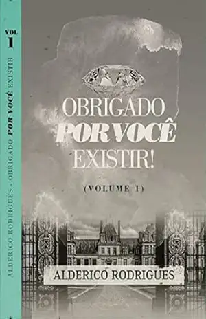 Obrigado por Você Existir!: Volume 1 – Alderico Rodrigues de Sá