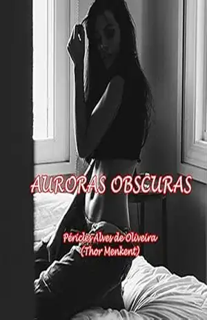 OBSCURAS AURORAS - PÉRICLES ALVES DE OLIVEIRA