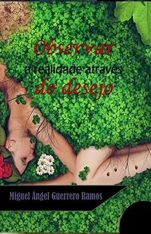 Observar a realidade através do desejo - M. A. Guerrero Ramos