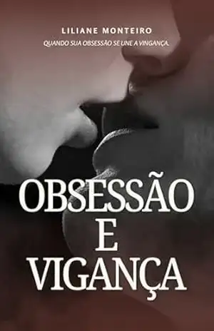 Obsessão e Vingança – Liliane Monteiro
