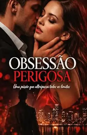 Obsessão Perigosa: Uma paixão que ultrapassa todos os limites – Catiane Soares