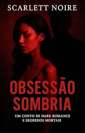 Obsessão Sombria – Scarlett Noire