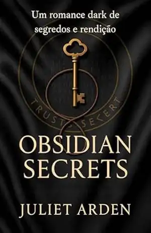 Obsidian Secrets: Livro 2 da série Obsidian Nights — Um romance dark de segredos e rendição – Juliet Arden