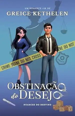 Obstinação do Desejo (Nuances do Destino Livro 2) – Greice Kethelen