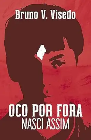 Oco Por Fora: Nasci Assim - Bruno V. Visedo