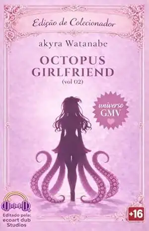 Octopus Girlfriend – Volume 02. Edição de Colecionador. (Franquia Girlfriend Livro 2) – Akrya Watanabe