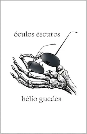 ÓCULOS ESCUROS – HÉLIO  GUEDES