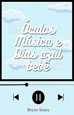 Óculos, Música e Dias Azul Bebê – Bruno Souza