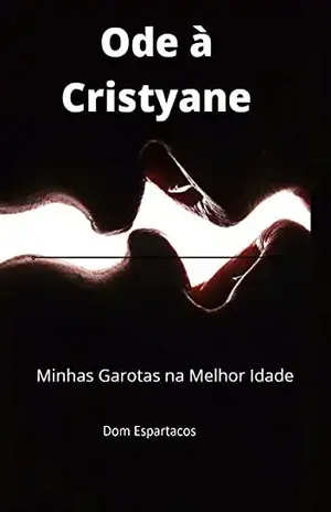 Ode à Cristyane: Minhas Garotas na Melhor Idade - Dom Espartacos