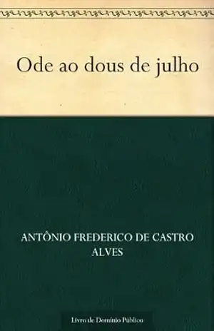 Ode ao dous de julho – Antônio Frederico de Castro Alves