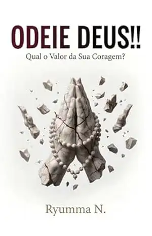 Odeie Deus!!: Qual o Valor da Sua Coragem? - Ryumma N.