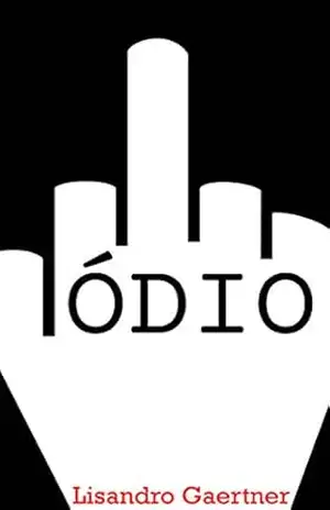 Ódio – Lisandro Gaertner
