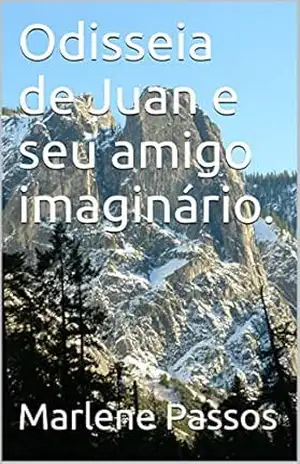 Odisseia de Juan e seu amigo imaginário. – Marlene Passos