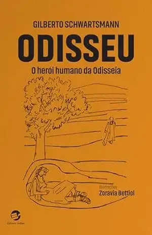 Odisseu: O herói humano da Odisseia – Gilberto Schwartsmann
