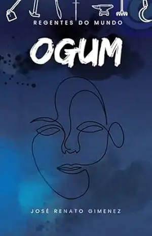Ogum, Divindade da Guerra e das Novas Tecnologias: Da Série: Regentes do Mundo – José Renato Gimenez
