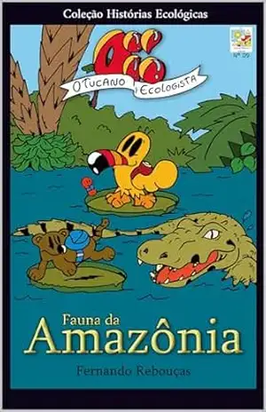 Oi! O Tucano Ecologista: Fauna da Amazônia – Fernando  Rebouças