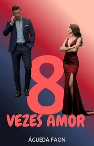 OITO VEZES AMOR: INSPIRADO EM FATOS REAIS - ÁGUEDA FAON