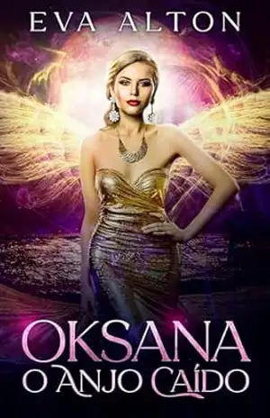 Oksana – O Anjo Caído: um romance paranormal com anjos e demônios (As Bruxas de Ibiza Livro 4) – Eva Alton