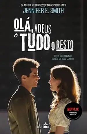Olá, Adeus e Tudo o Resto - Jennifer E. Smith