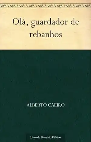 Olá, guardador de rebanhos – Alberto Caeiro