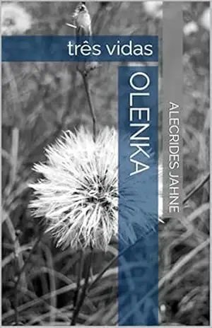 OLENKA: três vidas – ALECRIDES JAHNE