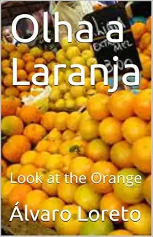 Olha a Laranja: Look at the Orange – Álvaro Loreto