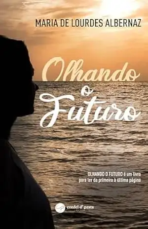 Olhando o futuro – Maria de Lourdes Albernaz