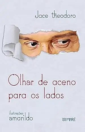 Olhar de Aceno para os Lados – Jace Theodoro