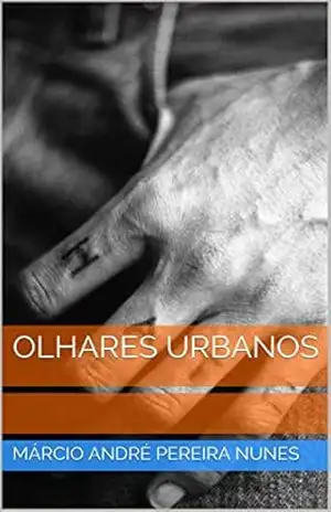 Olhares urbanos – Márcio André Pereira Nunes