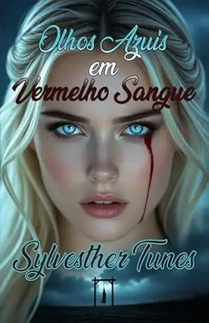 Olhos Azuis em Vermelho Sangue - Sylvesther Tunes